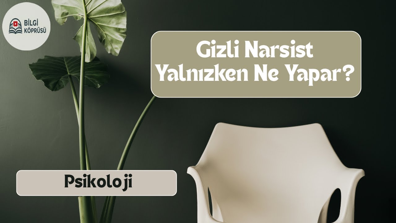 Gizli Narsist ’in Yalnızken Yaptığı 6 Şey