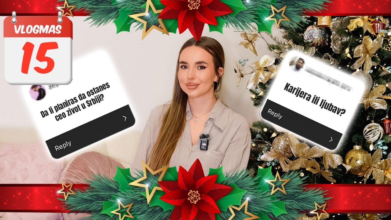 VLOGMAS 15 | GIRL TALK - Korekcije, anksioznost, ljubav, psihijatar