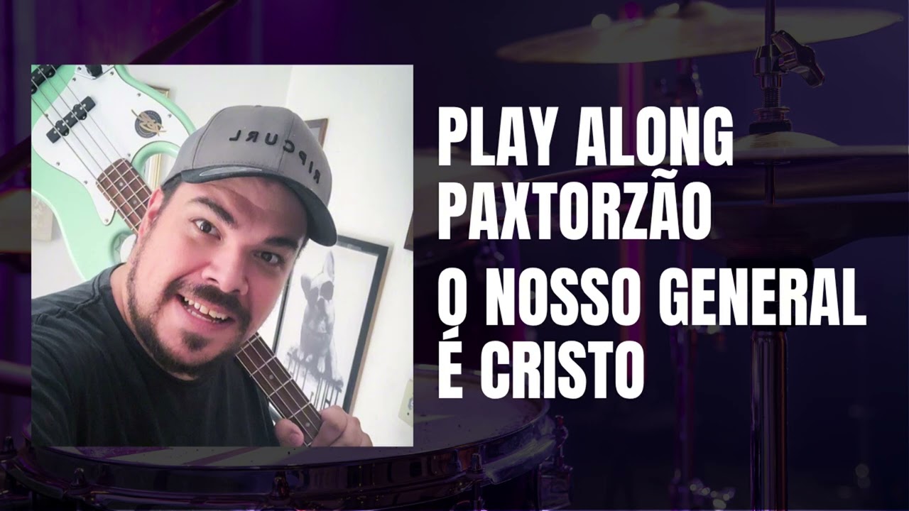 O Nosso General É Cristo - Paxtorxão - Play Along Gospel - Sem Bateria