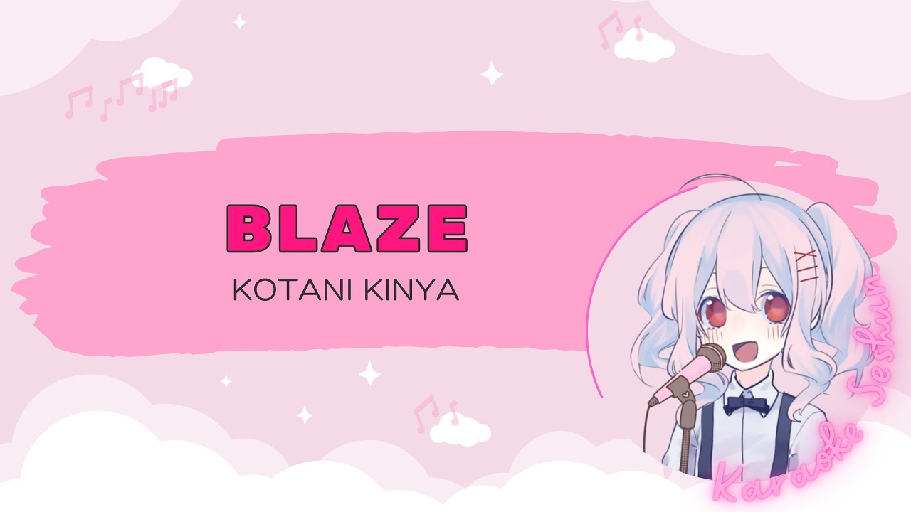 Kotani Kinya - Blaze [Karaoke/Off-Vocal]
