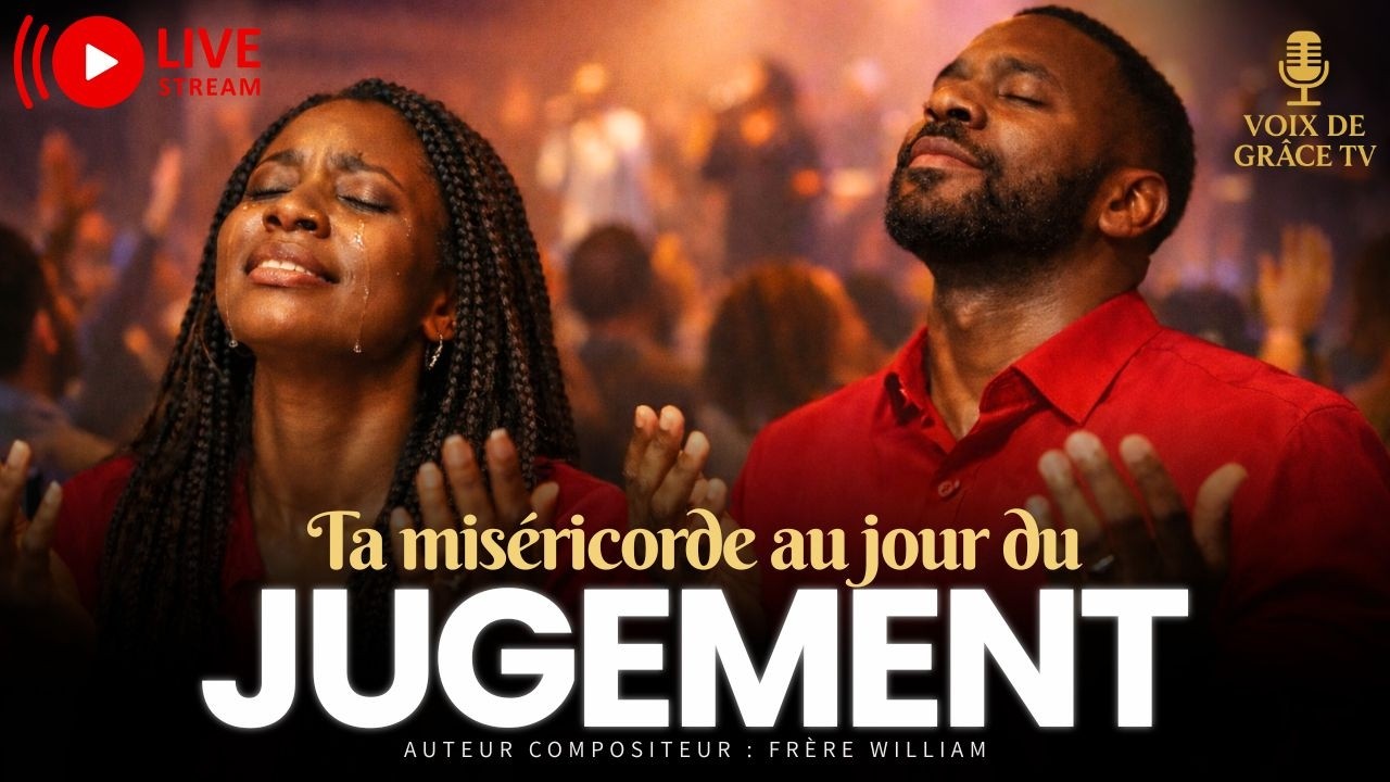🔊 Seigneur, fais-moi miséricorde au jour du jugement | Adoration de repentance et de grâce