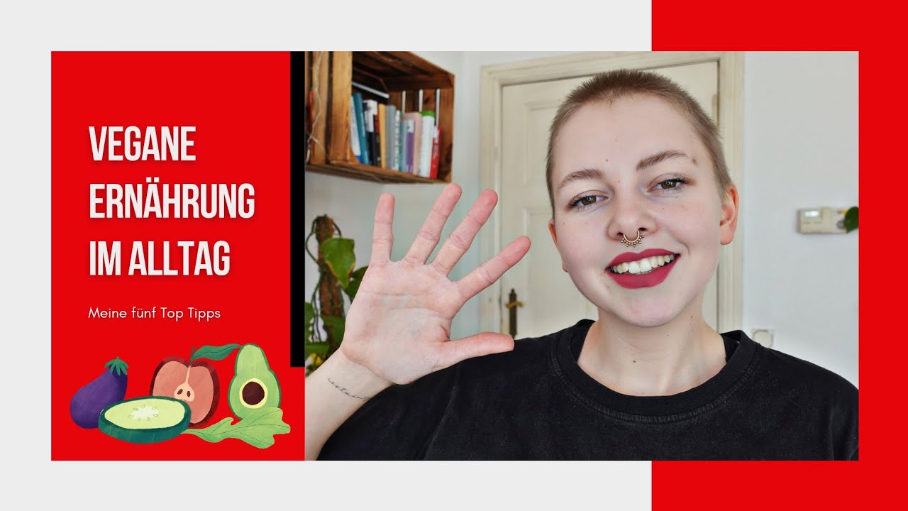 Wie lebt man richtig vegan? (Tipps f&uuml;r den Alltag)