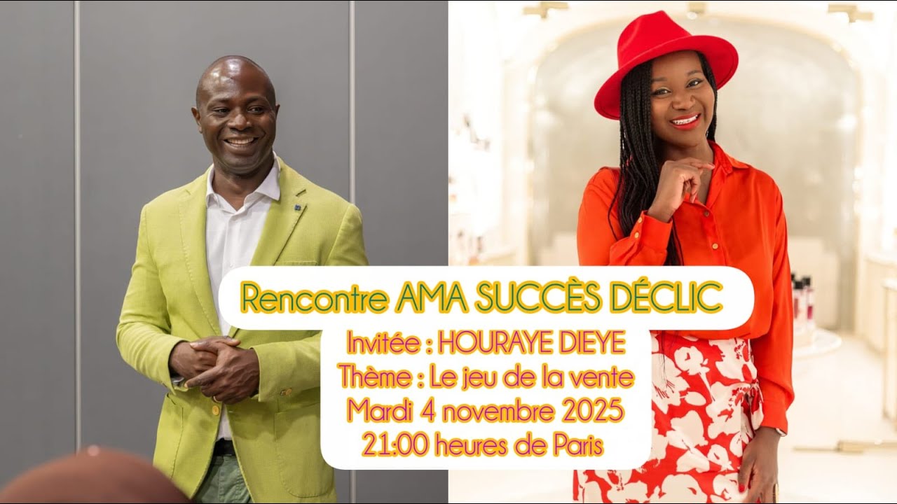 Invitée spéciale : Houraye Dieye - RENCONTRE AMA SUCCÈS DÉCLIC