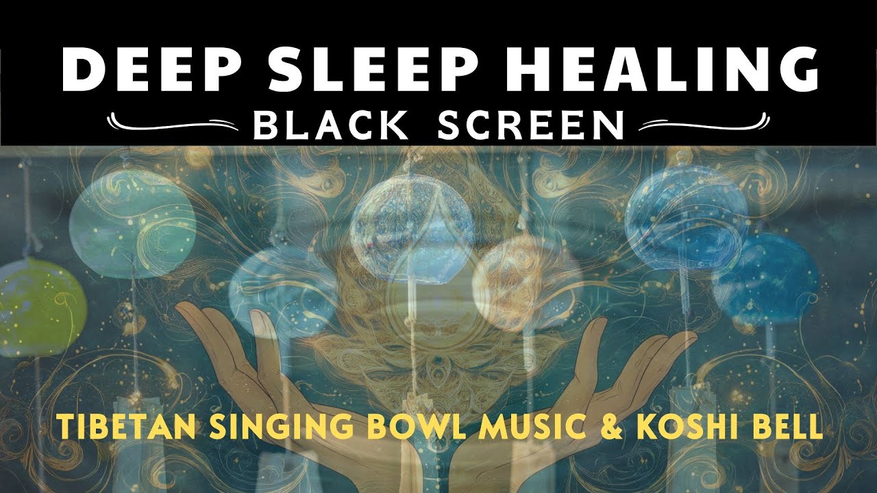 Magical Healing Sounds KOSHI BELL &Tibetan Singing Bowls🪔Aura Cleanse,Eliminates All Negative Energy
