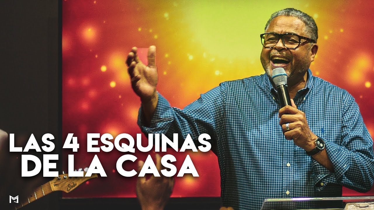 Las 4 esquinas de la casa | Pastor Carlos Ortíz