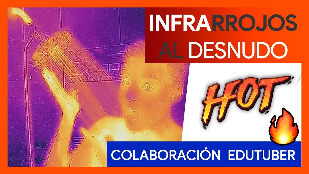 🔥 Video CALIENTE: Los INFRARROJOS al desnudo