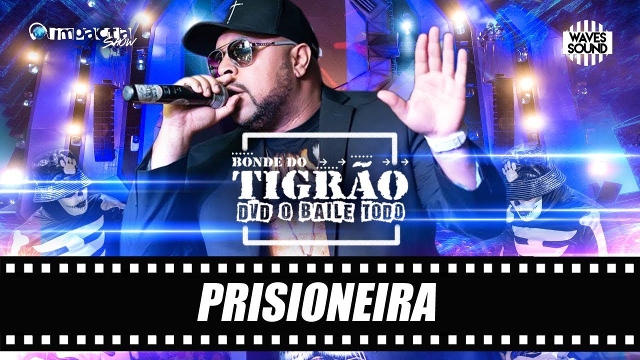 Bonde do Tigr&atilde;o - Prisioneira [DVD O Baile Todo]