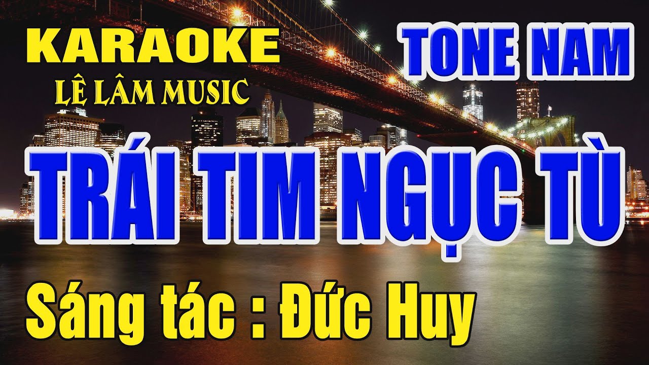Karaoke Trái Tim Ngục Tù Tone Nam ( Bm ) Karaoke Lê Lâm Music