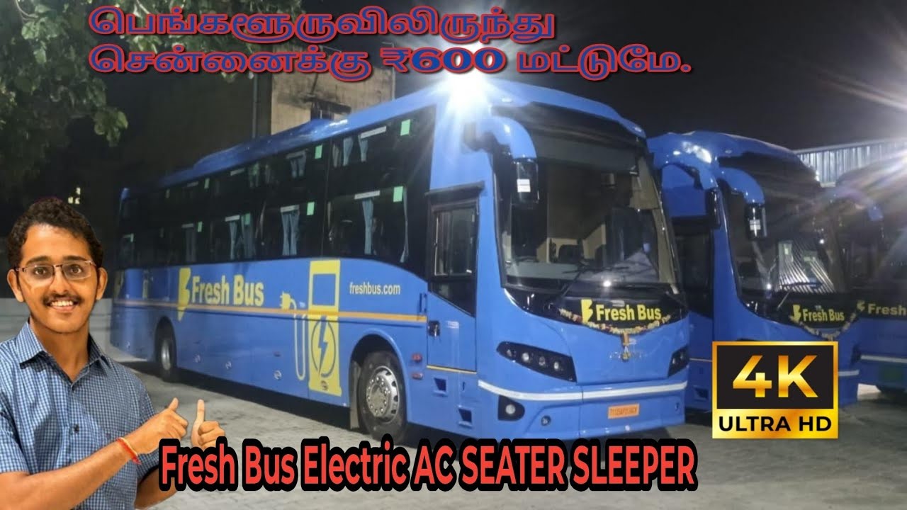 Bengaluru to Chennai with Fresh Bus Electric AC SEATER SLEEPER bus!!
