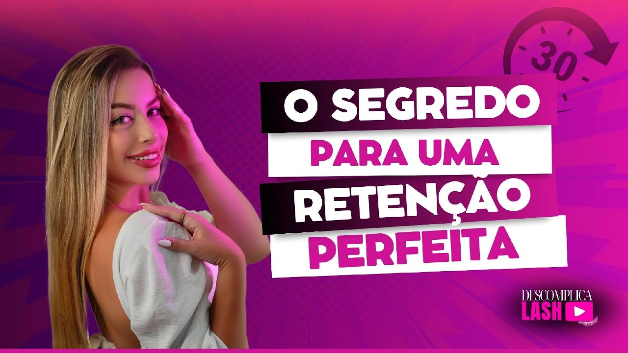 O SEGREDO DA RETEN&Ccedil;&Atilde;O PERFEITA - Como fazer c&iacute;lios que duram mais de 30 dias