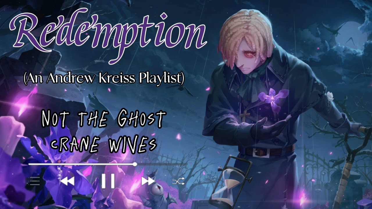 Redemption (An Andrew Kreiss Playlist)
