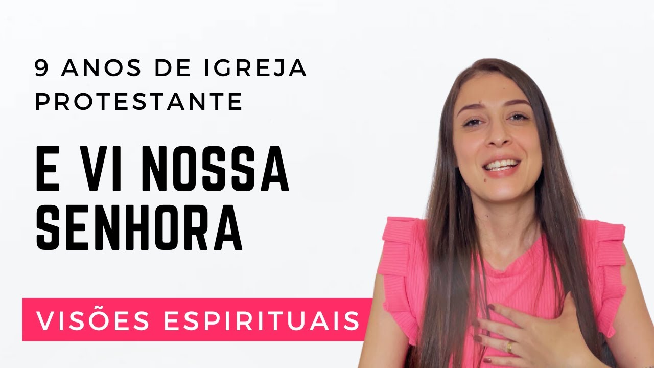 Minha Visão com Nossa Senhora de Fátima com 9 Anos de Igreja Protestante