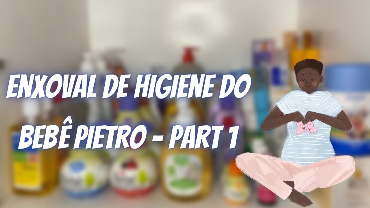 Enxoval de Higiene do bebê Pietro 👶🏾💙 Parte 1