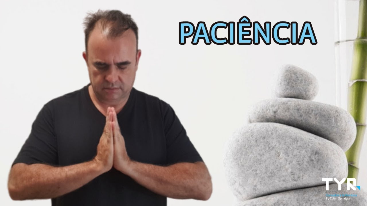 🛑  PACIÊNCIA