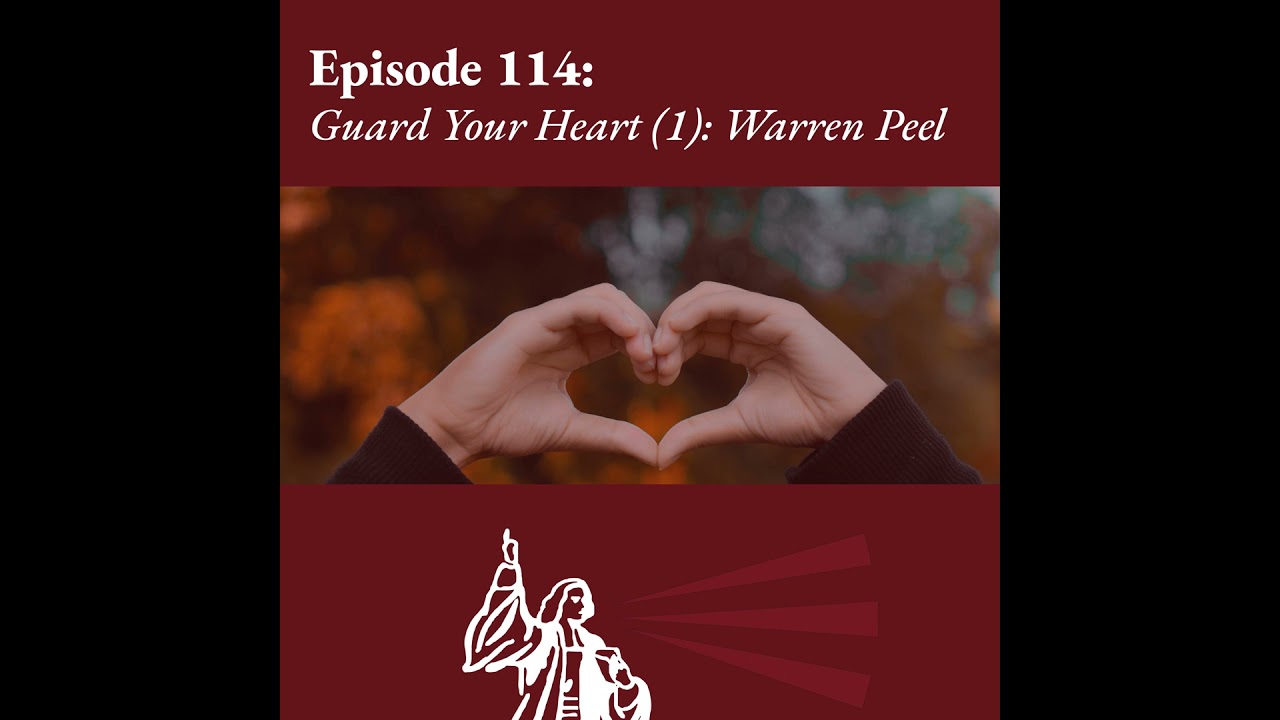 Guard Your Heart (1): Warren Peel