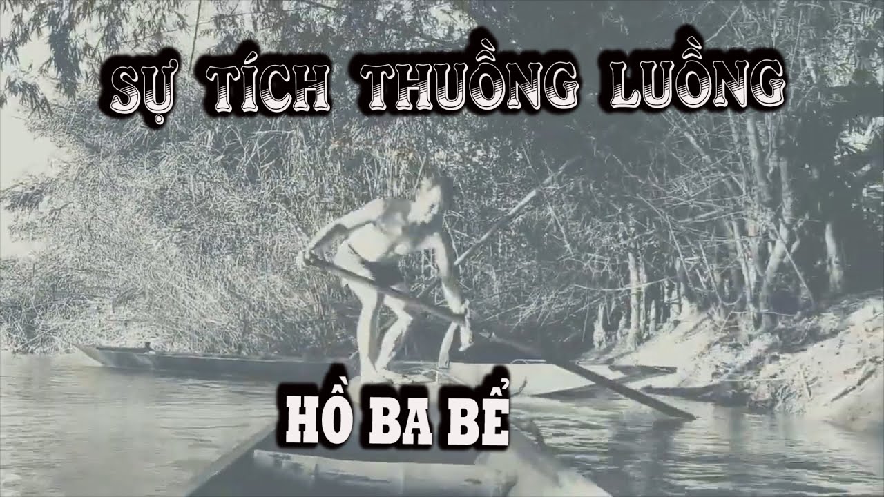 SỰ T&Iacute;CH THUỒNG LUỒNG Ở V&Ugrave;NG ĐẤT HỒ BA BỂ (TRUYỆN CỔ NGƯỜI T&Agrave;Y BẮC KẠN)