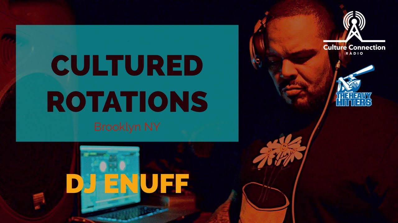 DJ ENUFF (The Heavy Hitters) | CULTURED ROTATIONS