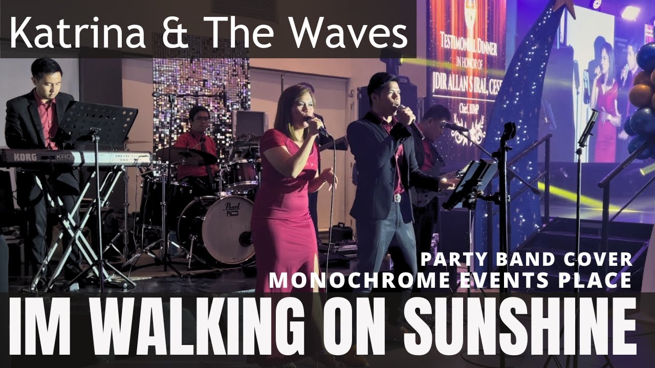 IM WALKING ON SUNSHINE - Katrina & the Waves - Monochrome Events Place - Feat. DIOSEYL