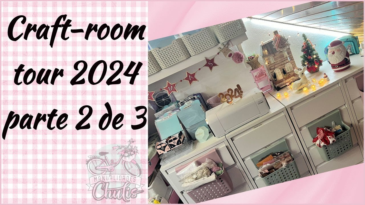 📺Craftroom tour 2024 con todo detalle parte 2 de 3