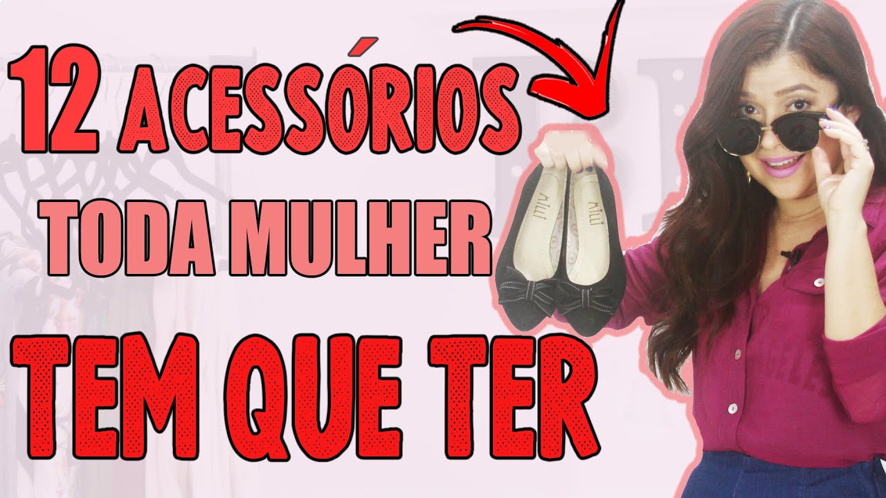 12 acess&oacute;rios essenciais que toda mulher tem que ter I Blog da Le