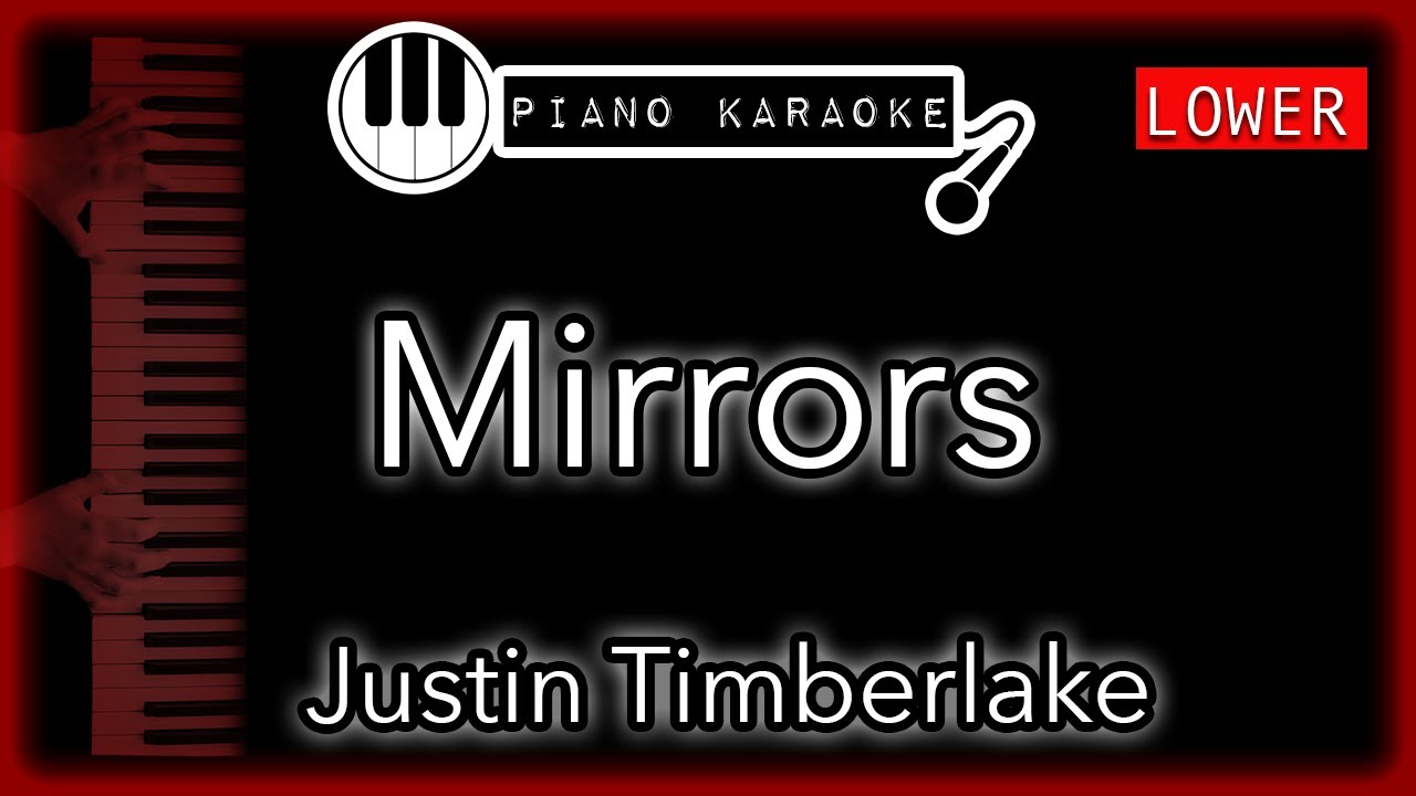 Mirrors (LOWER -3)  - Justin Timberlake - Piano Karaoke Instrumental