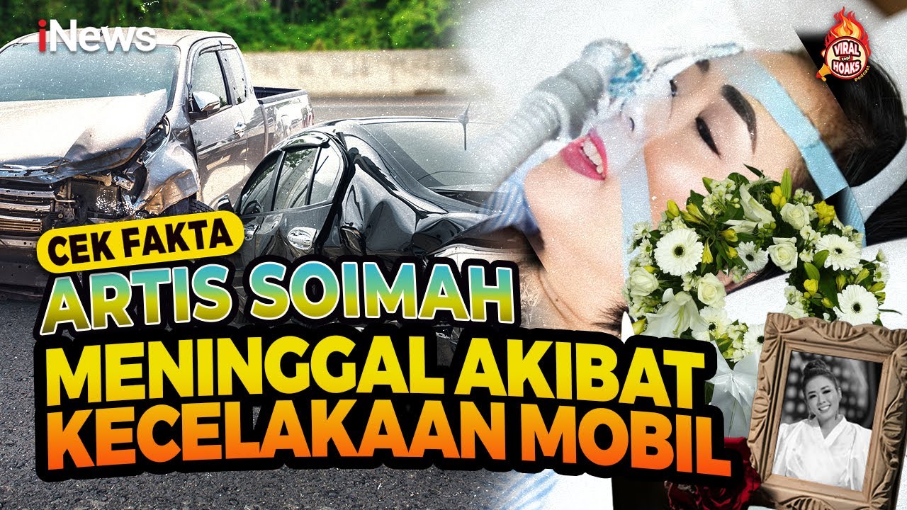 Artis Soimah Meninggal akibat Kecelakaan Mobil? Cek Fakta | Viral Tapi Hoaks