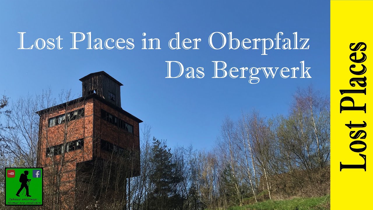 Lost Places in der Oberpfalz. Das Bergwerk.