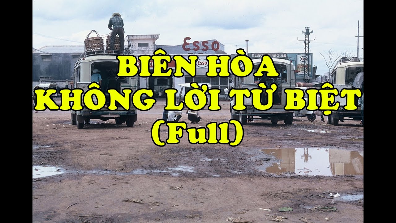 Hồi Ký Miền Nam | Biên Hòa, Không Lời Từ Biệt (Full)