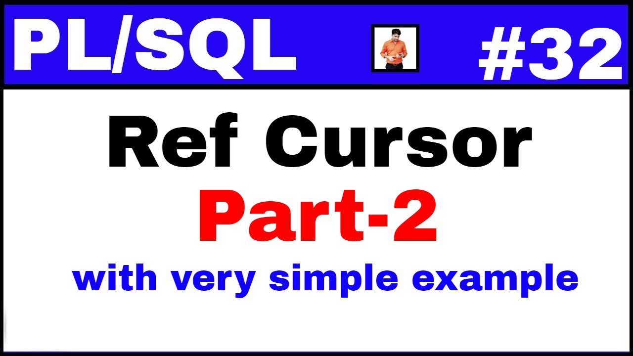 PL/SQL Tutorial #32: Ref cursor  lab with simplest example