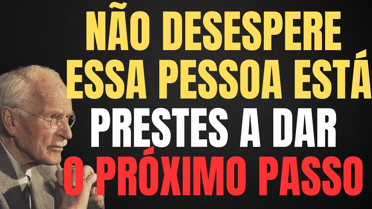 ESSA PESSOA DARÁ O PRÓXIMO PASSO – ELA NÃO QUER TE PERDER || CARL JUNG