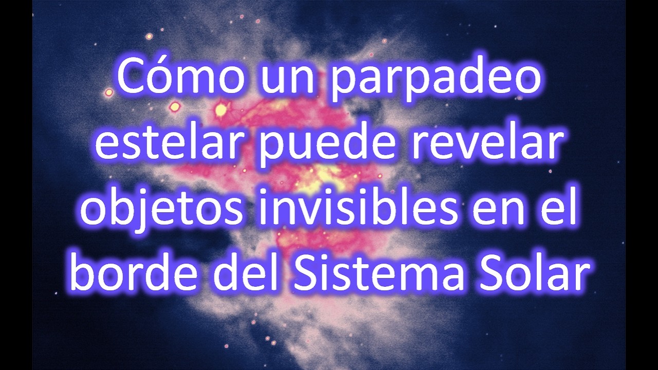 Cómo un parpadeo estelar puede revelar objetos invisibles en el borde del Sistema Solar