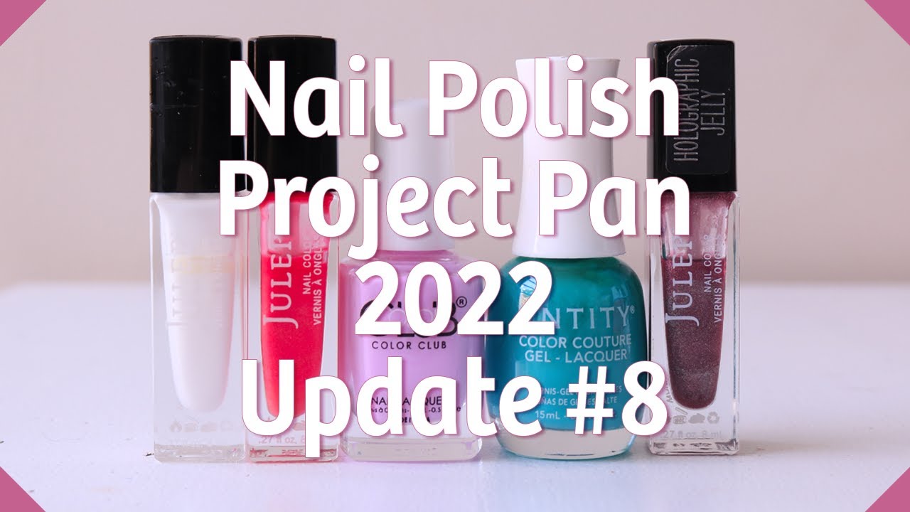 Nail Polish Project Pan + Monthly Picks  2022 - Update #8