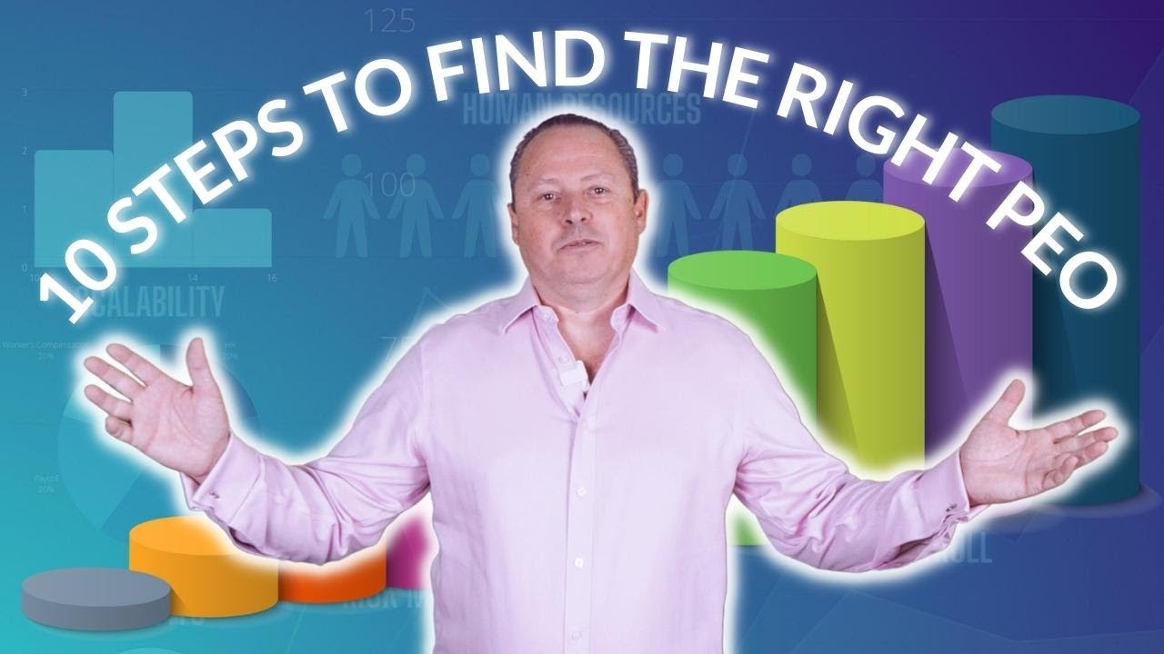 10 Steps To Find The Right PEO (Professional Employer Organization)
