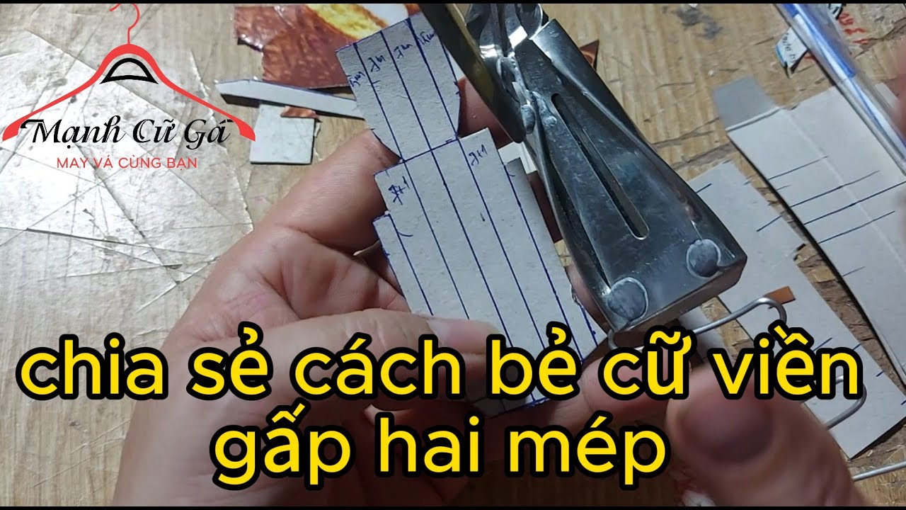 Hướng dẫn bẻ cữ viền hai mép 1kim p1 , viền hai cầu | Mạnh cữ gá - may vá cùng bạn |