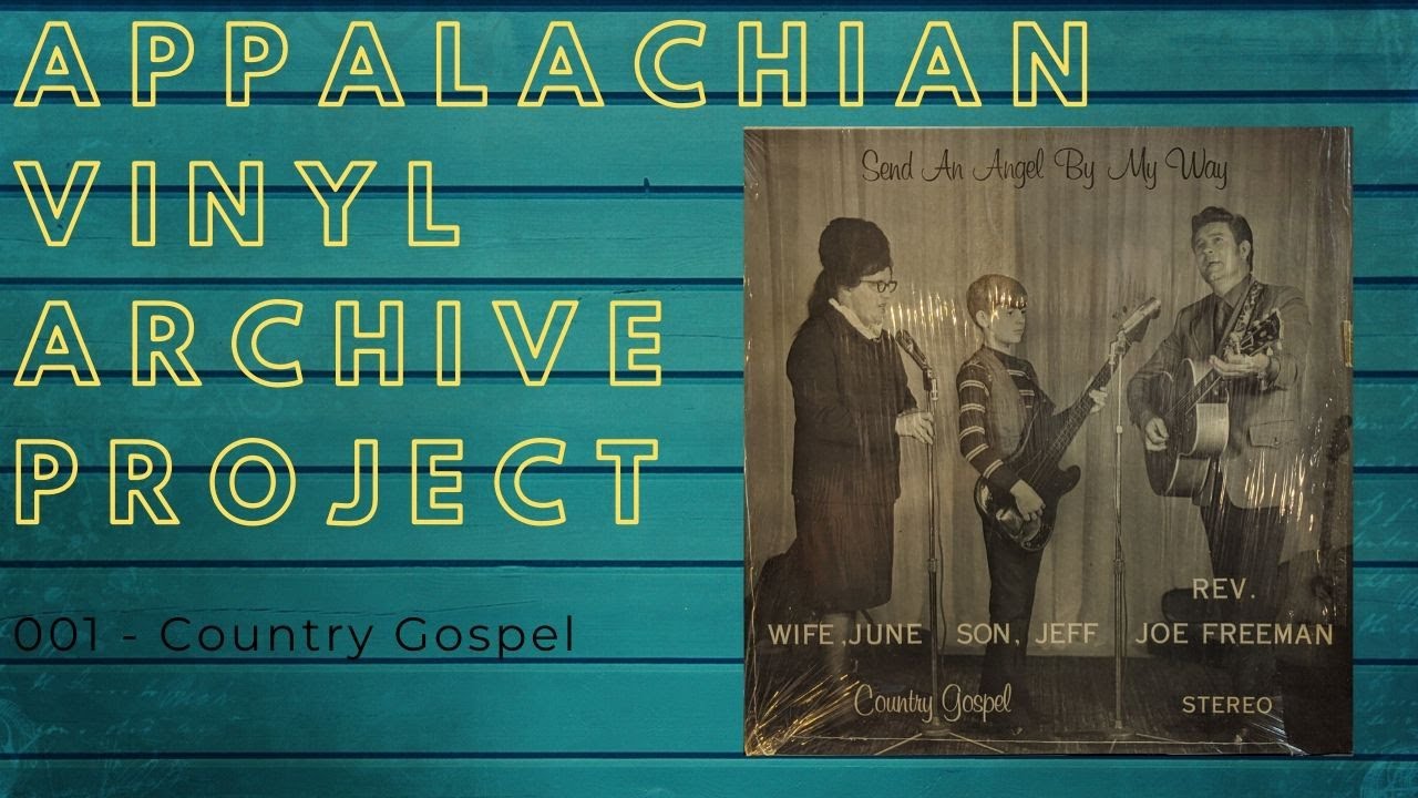 Appalachian Vinyl Archive Project 001 Rev. Joe Freeman Country Gospel