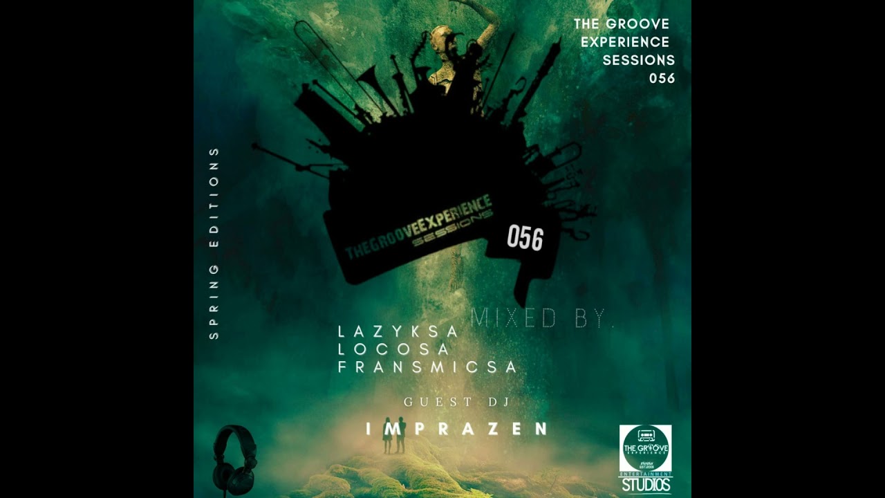 The Groove Experience Sessions 056 Guest Mix By Imprazen