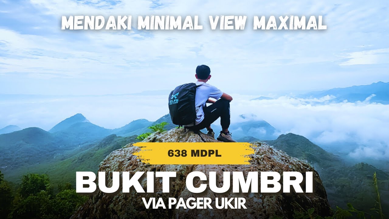BUKIT CUMBRI | REKOMENDASI PENDAKIAN YANG COCOK UNTUK PEMULA DENGAN MENDAKI MINIMAL VIEW MAXIMAL