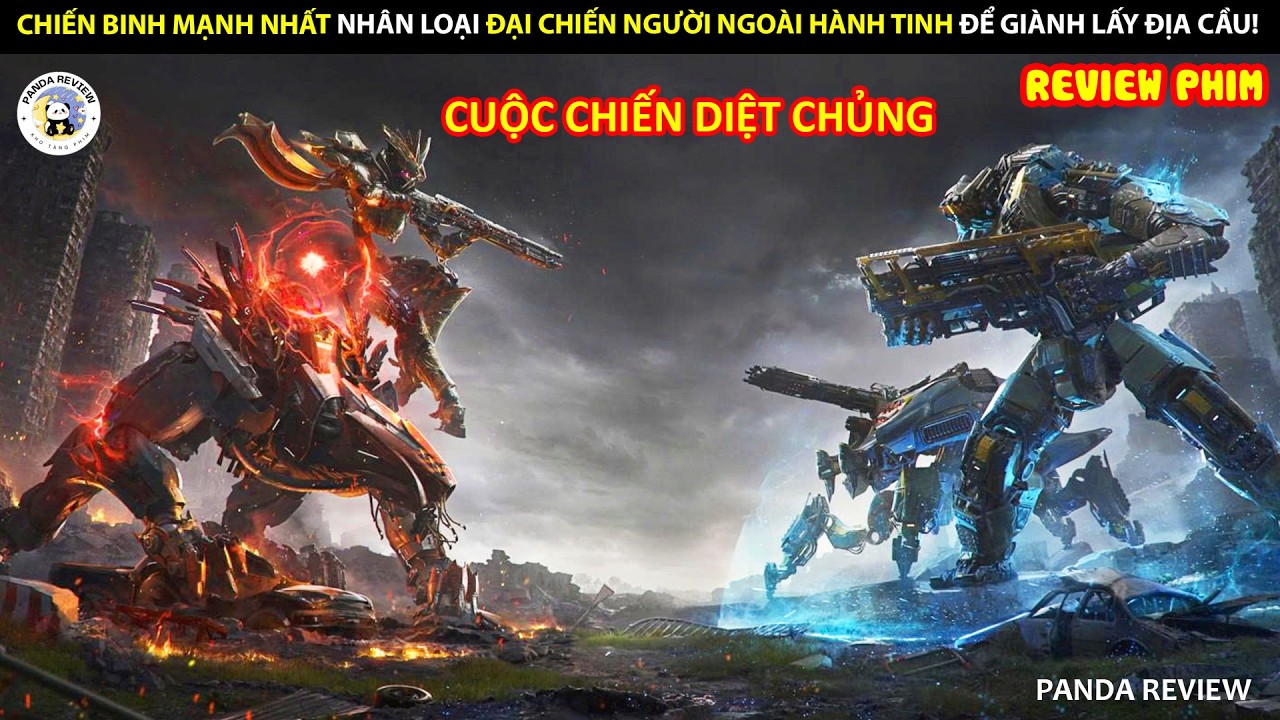 [Review Phim] CHIẾN BINH MẠNH NHẤT NHÂN LOẠI ĐẠI CHIẾN NGƯỜI NGOÀI HÀNH TINH ĐỂ GIÀNH LẤY ĐỊA CẦU!