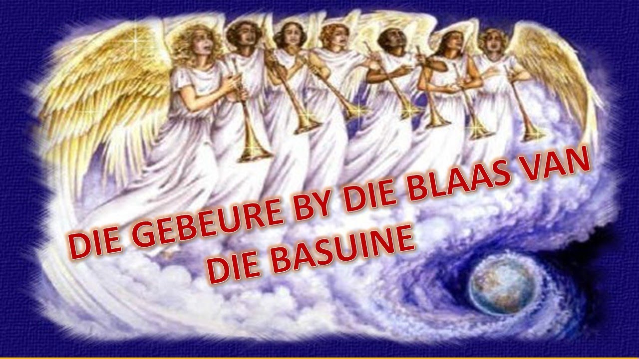 Die gebeure by die blaas van die sewe basuine.