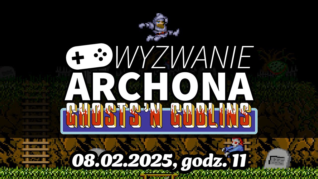 [ZAPIS STREAMA] Wyzwanie Archona: Ghosts 'n Goblins