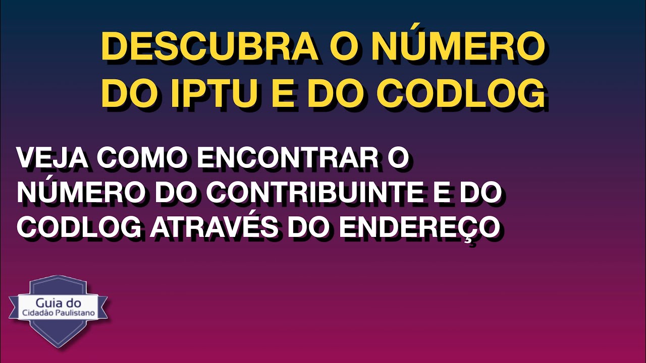 Encontre o número do IPTU (contribuinte) e o CODLOG de um endereço