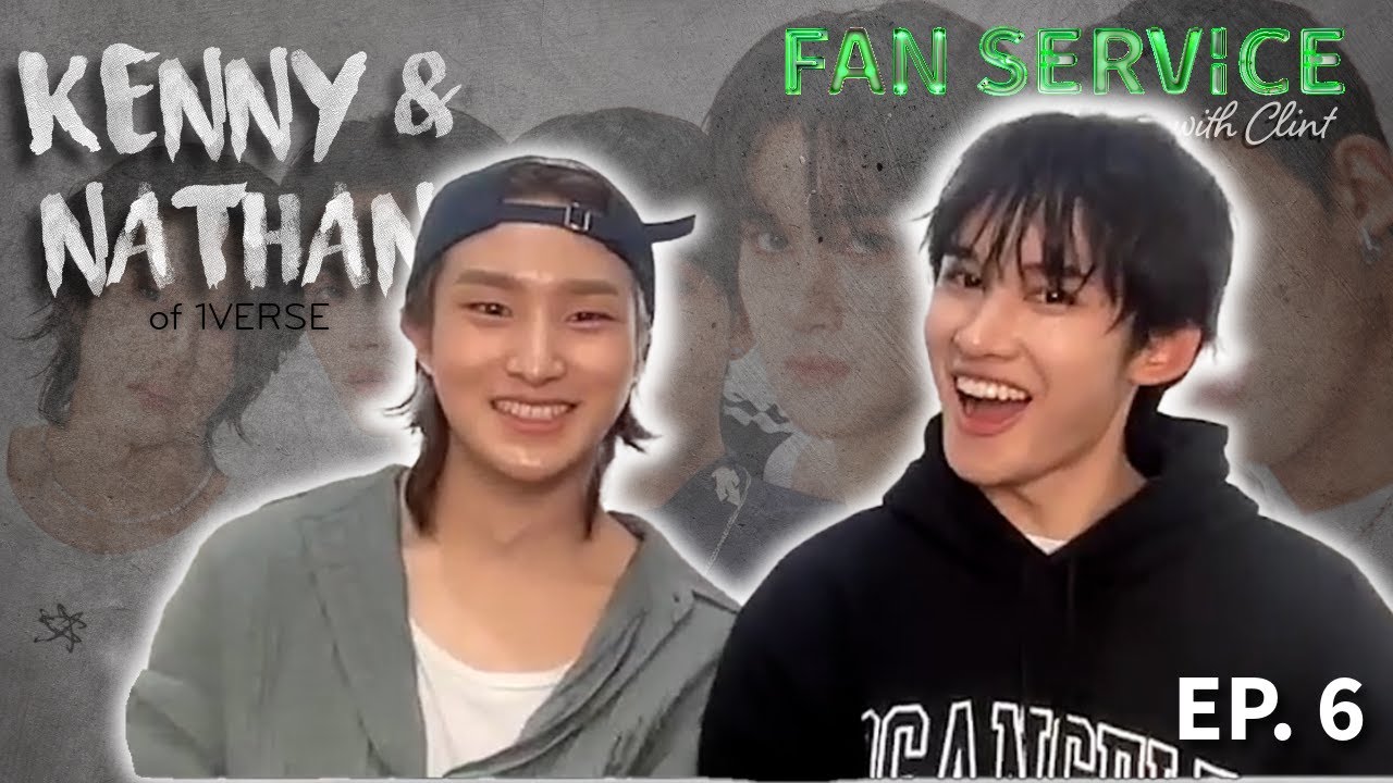 FAN SERVICE Ep. 6 | Kenny and Nathan of 1VERSE