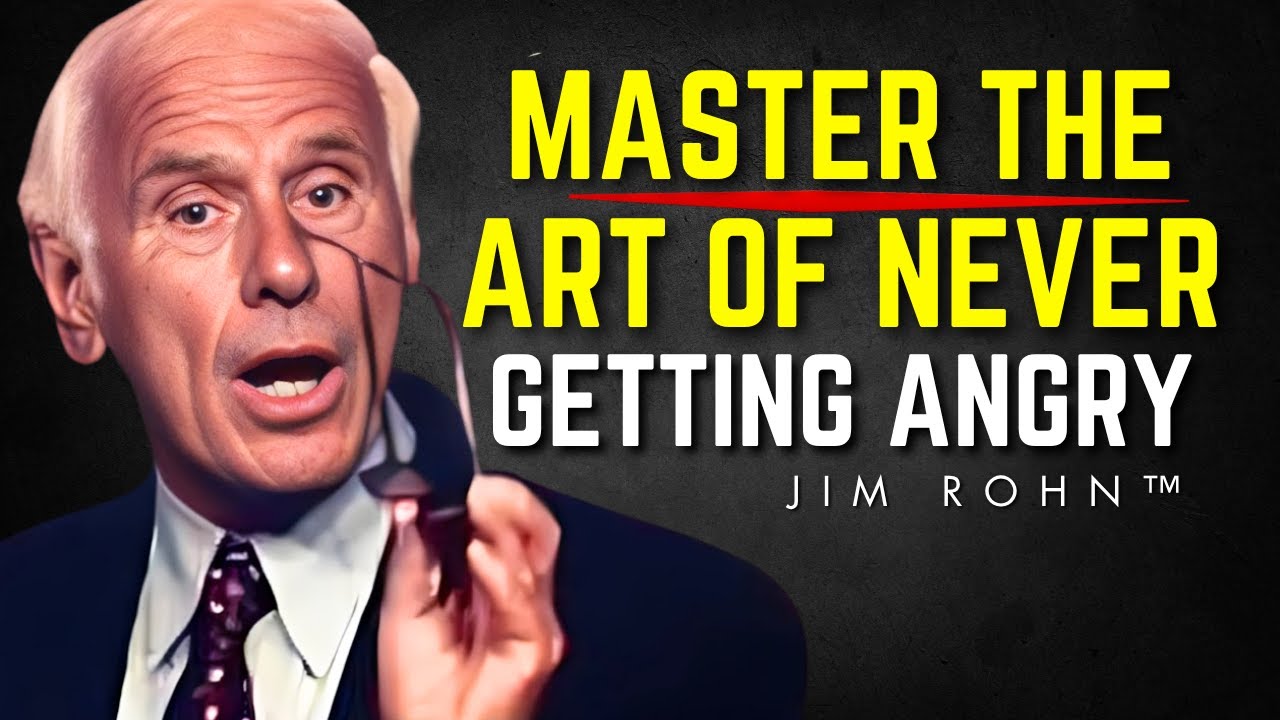 Master The Art Of Never Getting Angry  | Jim Rohn Motivation