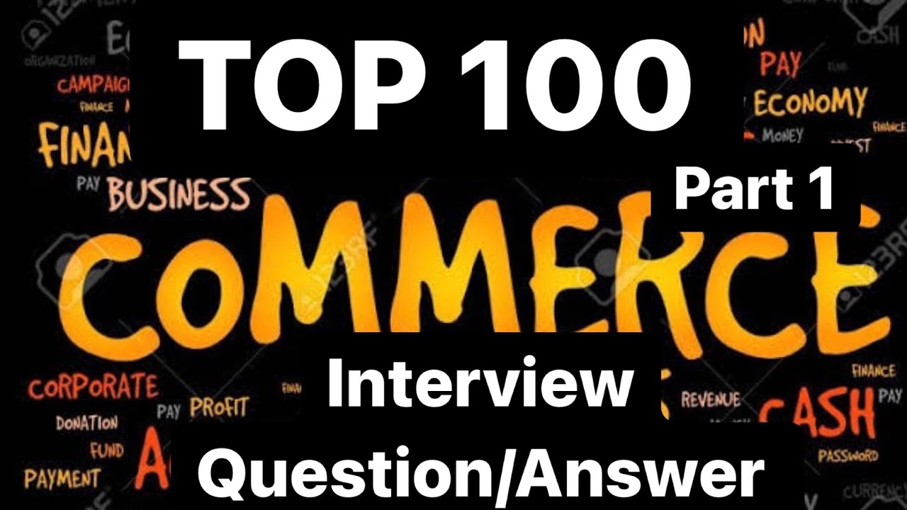 TOP 100 Commerce Interview Questions and Answers|Commerce Interview Questions and Answers| Part 1
