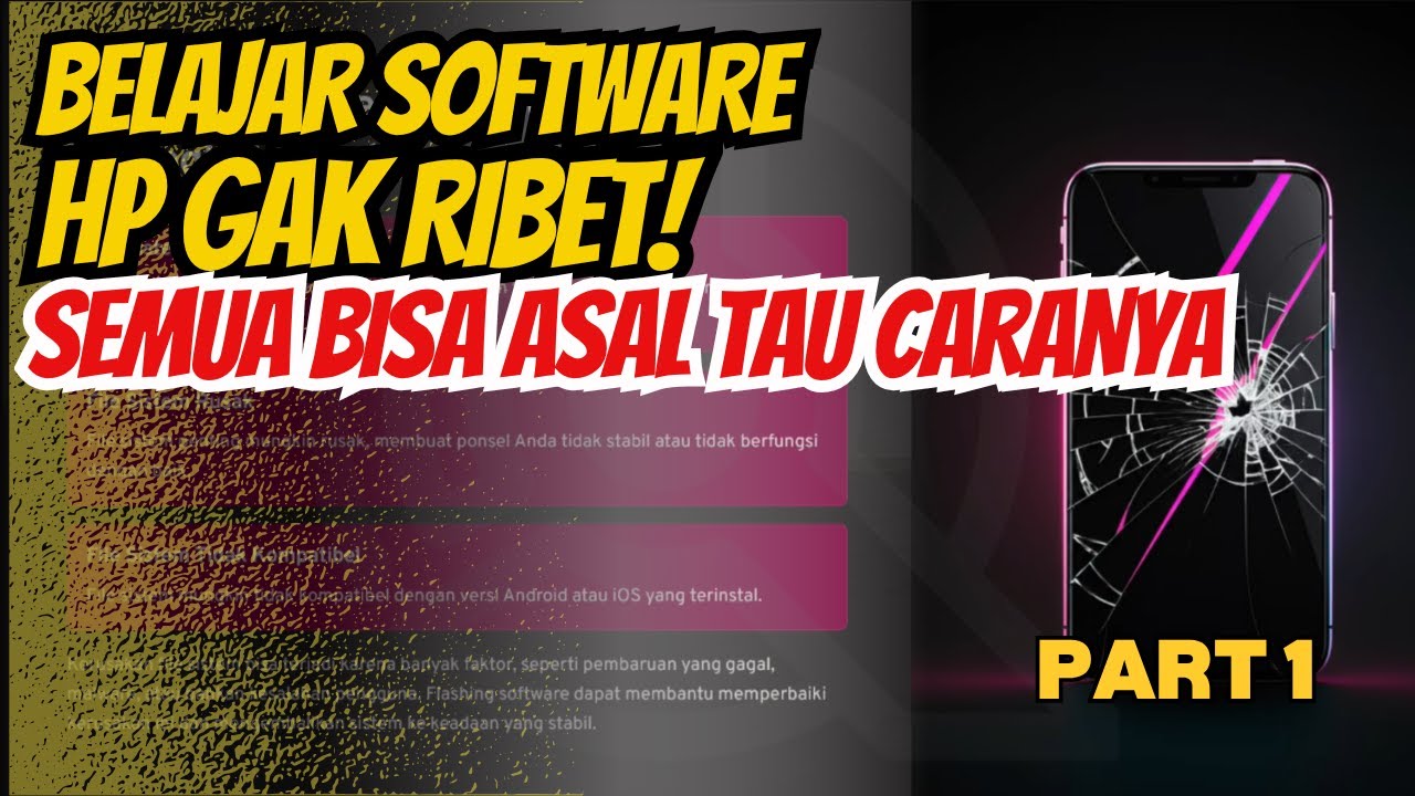 Belajar Software HP Gak Ribet! Semua Bisa Asal Tau Caranya - Part 1