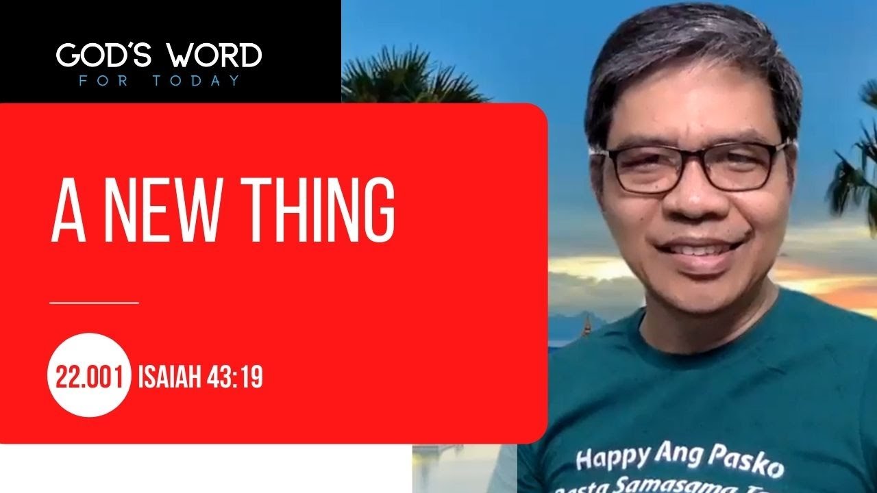 22.001 | A New Thing | Isaiah 43:19 | God’s Word for Today With Pastor Nazario Sinon