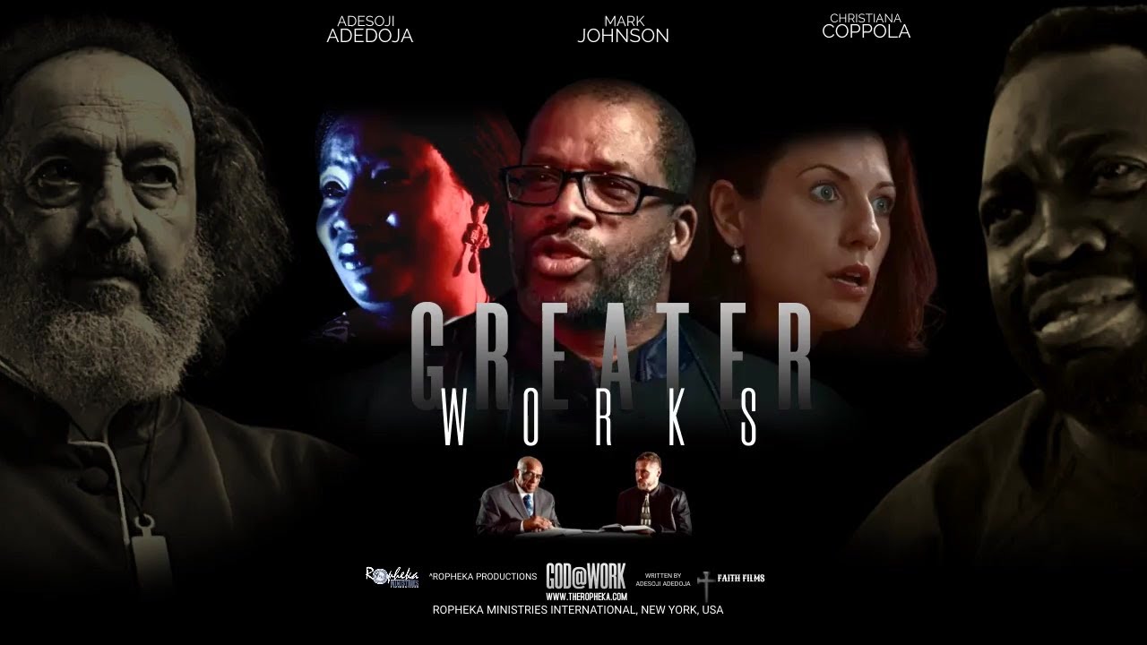 Greater Works || Christian Movie || Written & Produced by Adesoji Adedoja || Ropheka Films