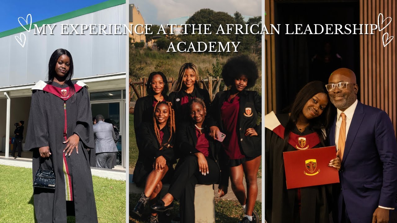MY EXPERIENCE AT THE AFRICAN LEADERSHIP ACADEMY