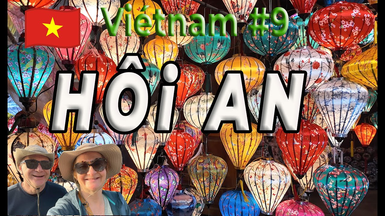 #9 VIETNAM HOI AN   Incontournables et Insolites (#lukp) HD
