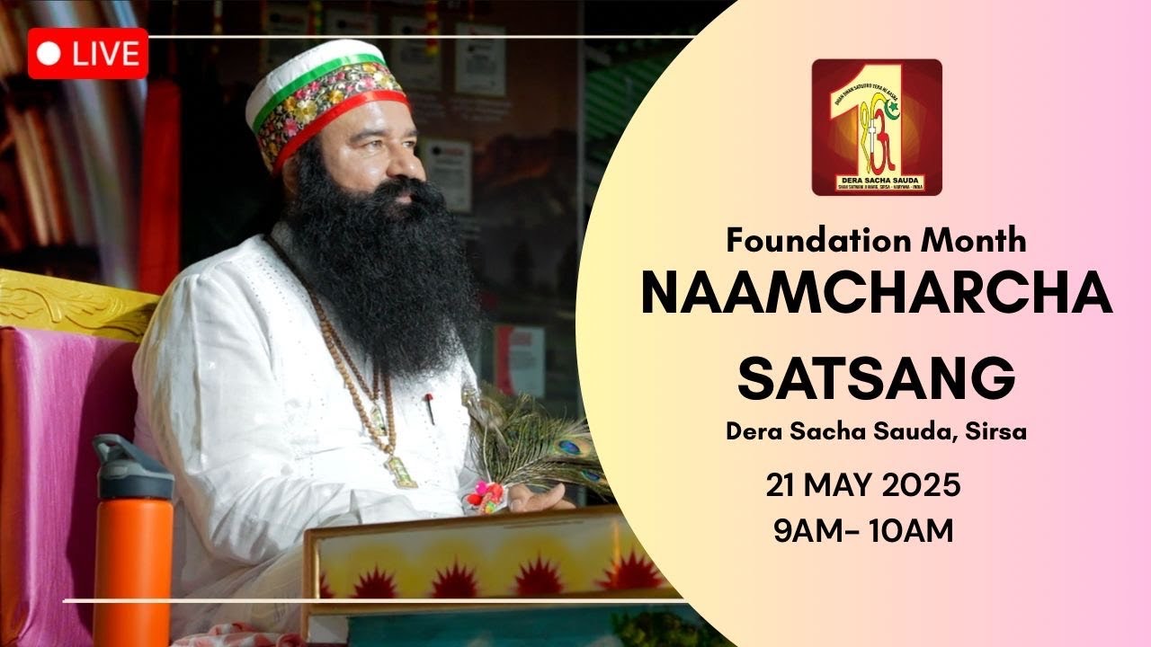 21 May 2025 | Live Naamcharcha Satsang | Foundation Month | Dera Sacha Sauda | Sirsa